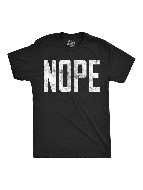 Mens Nope T shirt Funny Not Today Sarcasm Humorous Joke Gag Gift for Adult Graphic Tees