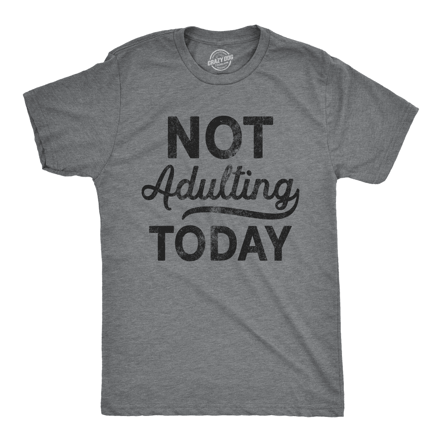 Adulting Not for Today T-Shirt Adulting Not for Today T-Shirt