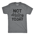 thumbnail image 1 of Mens Not Adulting Today T shirt Hilarious Graphic tee with Funny Sayings Graphic Tees, 1 of 9