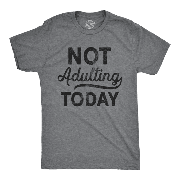 Mens Not Adulting Today T shirt Hilarious Graphic tee with Funny Sayings Graphic Tees