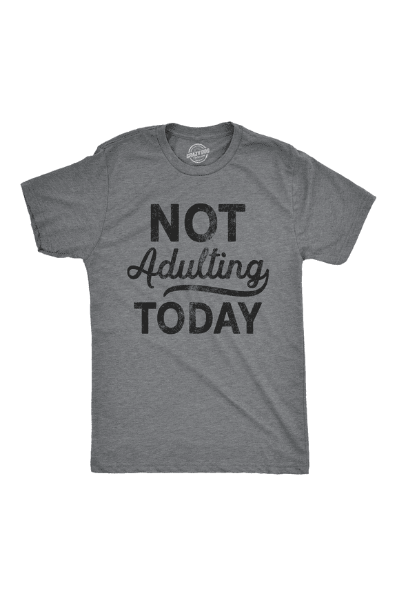 Mens Not Adulting Today T shirt Hilarious Graphic tee with Funny Sayings Graphic Tees