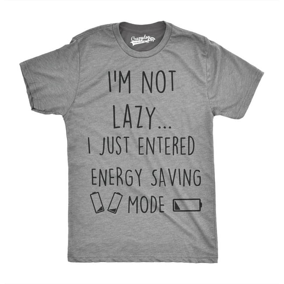 Mens Not Lazy Entered Energy Saving Mode T Shirt Sarcastic Funny Lazy Tee Graphic Tees