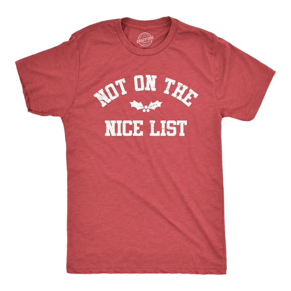 Mens Not On The Nice List T Shirt Funny Xmas Party Santas Naughty List Joke Tee for Guys Graphic Tees
