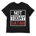 thumbnail image 1 of Mens Not Today Satan T-Shirt Funny Saying Christian Love Tshirt Black, 1 of 5