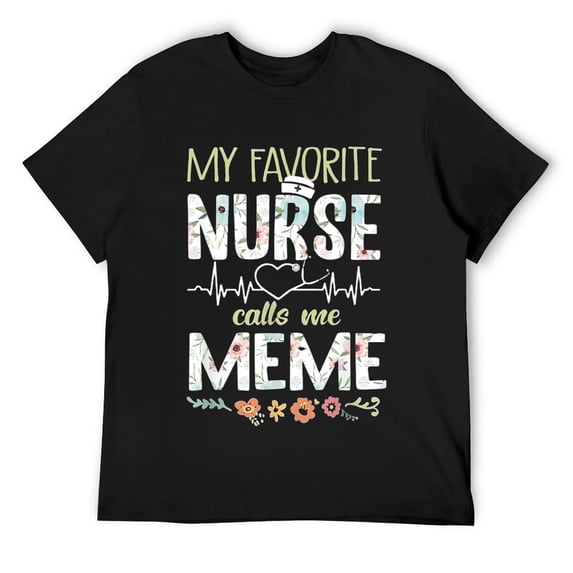 Mens Nurse Gifts My Favorite Nurse Calls Me Meme T-Shirt Black