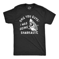 Mens OMG You Guys I Was Being Sharkastic T Shirt Funny Sarcastic Shark Lovers Joke Tee for Guys Graphic Tees