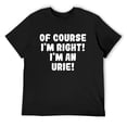 thumbnail image 1 of Mens Of Course I'm Right! I'm An Urie! - Soft Men's T-Shirt Black 4X-Large, 1 of 5