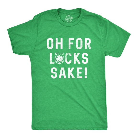 Mens Oh for Lucks Sake T Shirt Funny Shamrock Clover Tee Cool Saint Patricks Day Graphic Tees