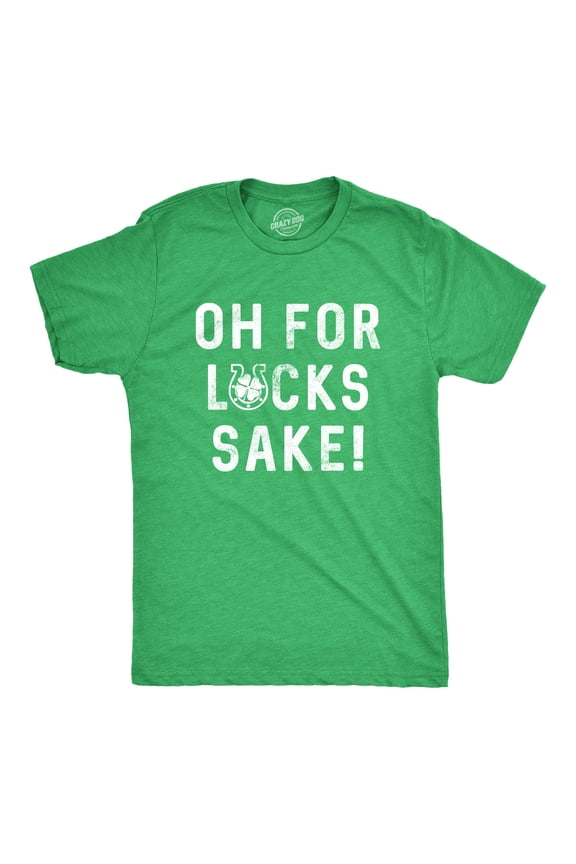 Mens Oh for Lucks Sake T Shirt Funny Shamrock Clover Tee Cool Saint Patricks Day Graphic Tees