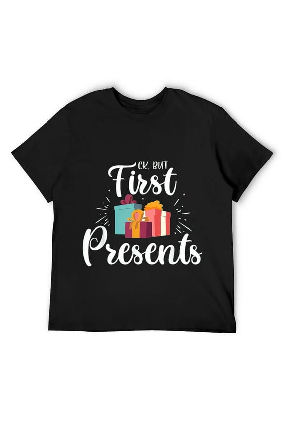 Mens Ok But First Present Clothing Gifts Funny Holiday Christmas T-Shirt Black