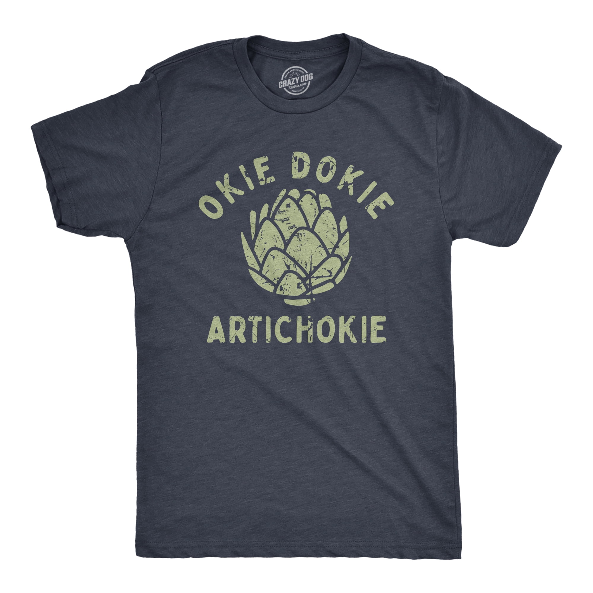 Mens Okie Dokie Artichokie T Shirt Funny Sarcastic Artichoke Joke Tee