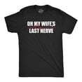 thumbnail image 1 of Mens On My Wifes Last Nerve T Shirt Funny Frustrated Married Partner Joke Tee for Guys Graphic Tees, 1 of 9