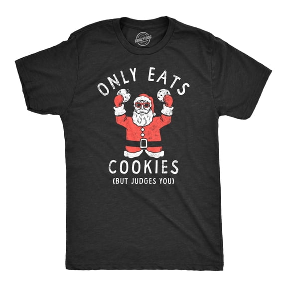 Mens Only Eats Cookies But Judges You T Shirt Funny Christmas Santa Cookie Lovers Tee for Guys Graphic Tees