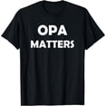thumbnail image 1 of Mens Opa Matters - Grandparents Grandfather Family Appreciation T-Shirt, 1 of 3