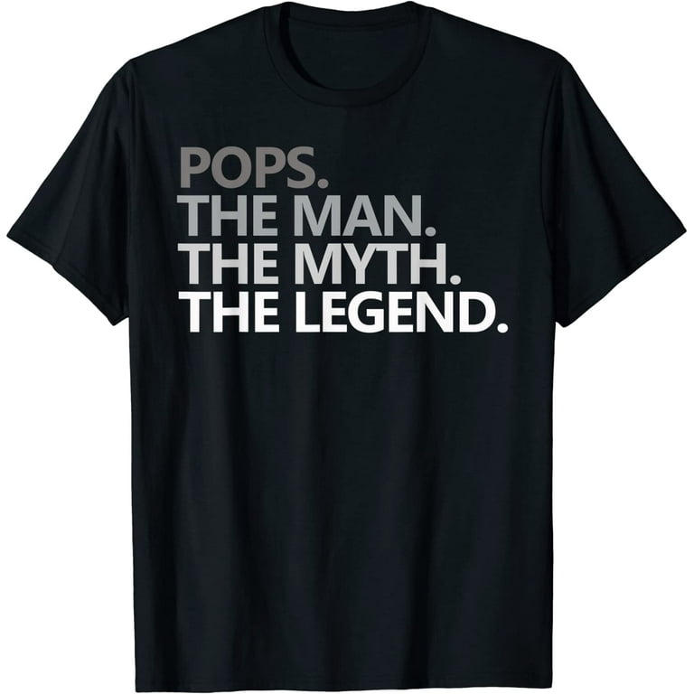 Mens Mens Pops The Man The Myth The Legend Shirt Father's Day Mens Mens Pops The Man The Myth The Legend Shirt Father's Day