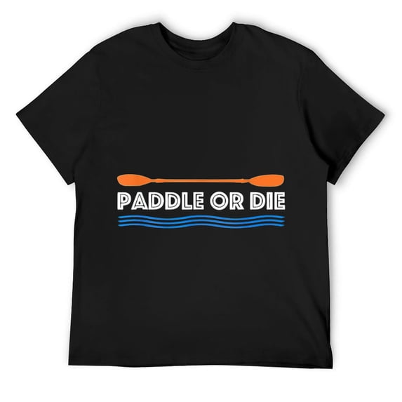 Mens Paddle or Die Hilarious Kayaking T-Shirt Black