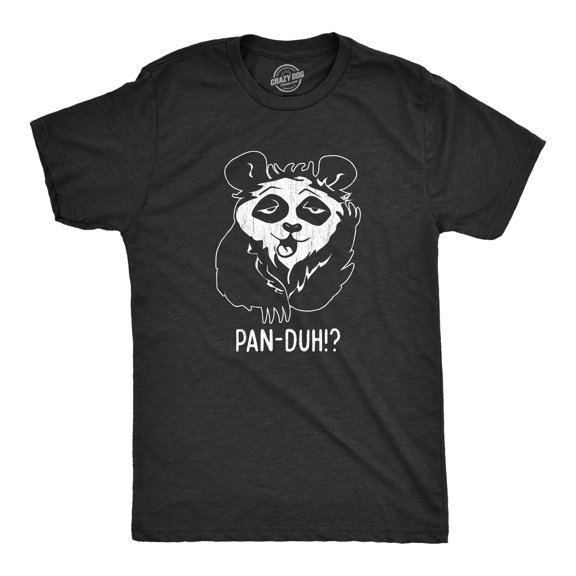 Mens Pan Duh T Shirt Funny Silly Panda Bear Dumb Obvious Joke Tee for Guys Graphic Tees