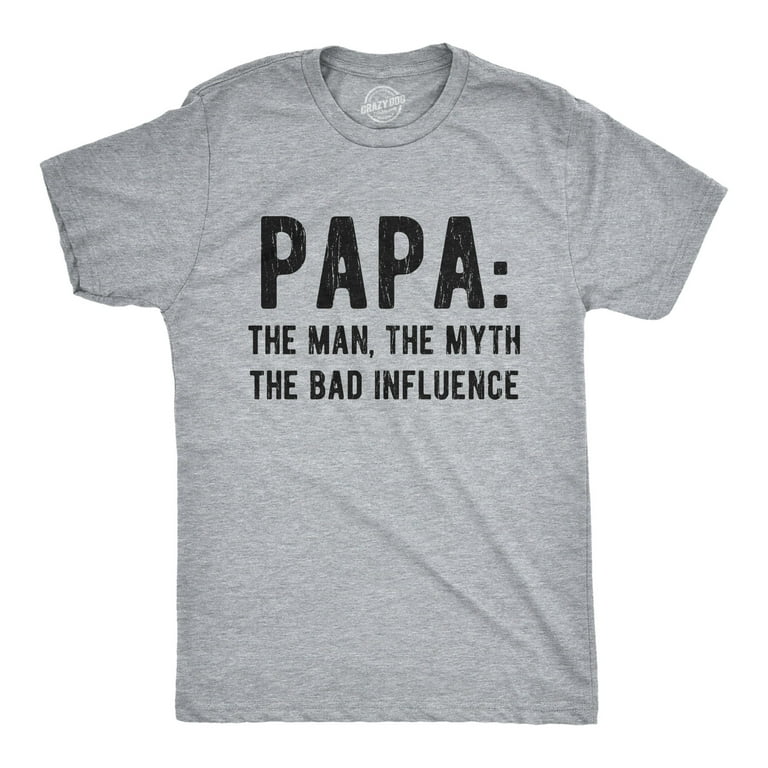 Mens Papa The Man The Myth The Bad Influence Tshirt Fathers Day Mens Papa The Man The Myth The Bad Influence Tshirt Fathers Day
