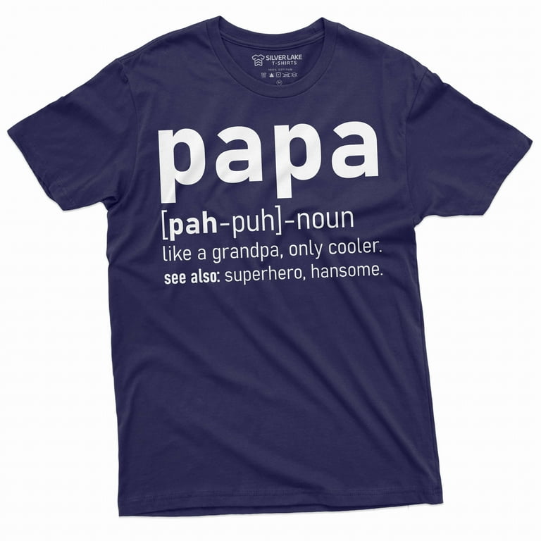Papa T-Shirt Grandfather Tshirt Grandpa Tee Gift Papa T-Shirt Grandfather Tshirt Grandpa Tee Gift
