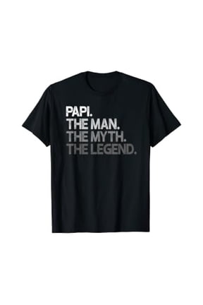 Mens Papi Shirt Gift: The Man The Myth The Legend T-Shirt