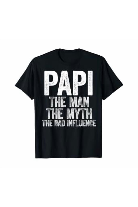 Mens Papi The Man The Myth The Bad Influence T-Shirt T-Shirt