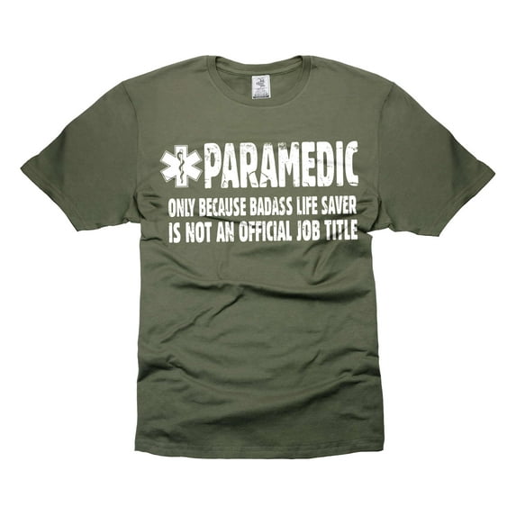 Mens Paramedic Tshirt Funny Paramedic Gifts Badass Life Saver Shirt EMT Funny Shirts Paramedic Gifts (3X-Large Military Green)