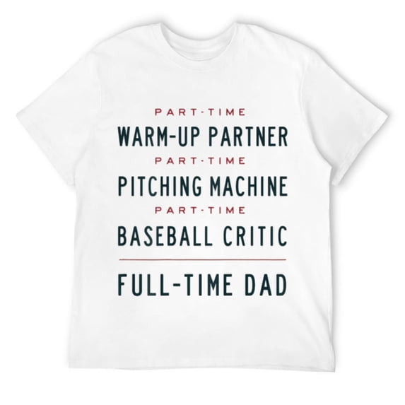 Mens Part Time Warm Up Partner Pitching Baseball Full Time Dad T-Shirt White XL