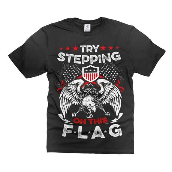 Mens Patriotic T-shirt Try Stepping On This Flag Shirt USA Patriotic Shirt 4th Of July Shirt (Medium Black)