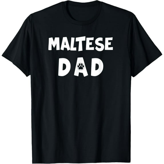 Mens Perfect Dog Father Gift | Maltese Dad T-Shirt