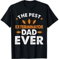 thumbnail image 1 of Mens Pest Exterminator Dad Ever Bug Pest Control Technician T-Shirt, 1 of 4