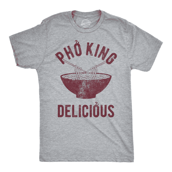 Mens Pho King Delicious T shirt Funny Sarcastic Saying Tee Adult Humor Nerdy Graphic Tees