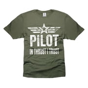 Mens Pilot T-shirt Pilot In Thrust I Trust Shirt Pilot Birthday Christmas Gifts Pilot Funny Shirts 3X-Large Military Green