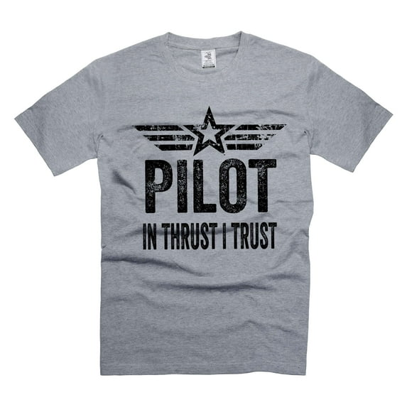 Mens Pilot T-shirt Pilot In Thrust I Trust Shirt Pilot Birthday Christmas Gifts Pilot Funny Shirts (4X-Large Grey)