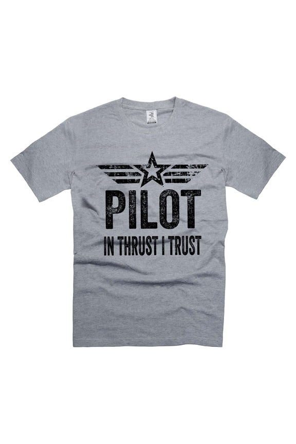 Mens Pilot T-shirt Pilot In Thrust I Trust Shirt Pilot Birthday Christmas Gifts Pilot Funny Shirts (Small Grey)