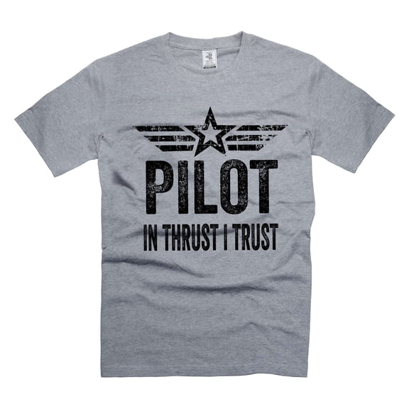 Mens Pilot T-shirt Pilot In Thrust I Trust Shirt Pilot Birthday Christmas Gifts Pilot Funny Shirts (Small Grey)