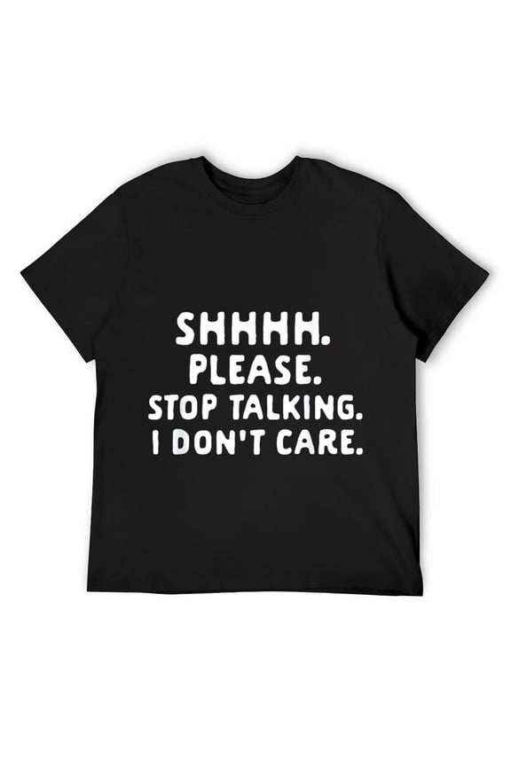 Mens Please stop talking i don't care t-shirt Black