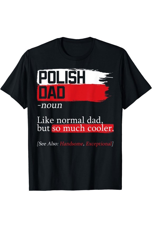 Mens Polish Dad Definition Poland Daddy Father's Day Polska Papa T-Shirt, Unisex T-Shirt