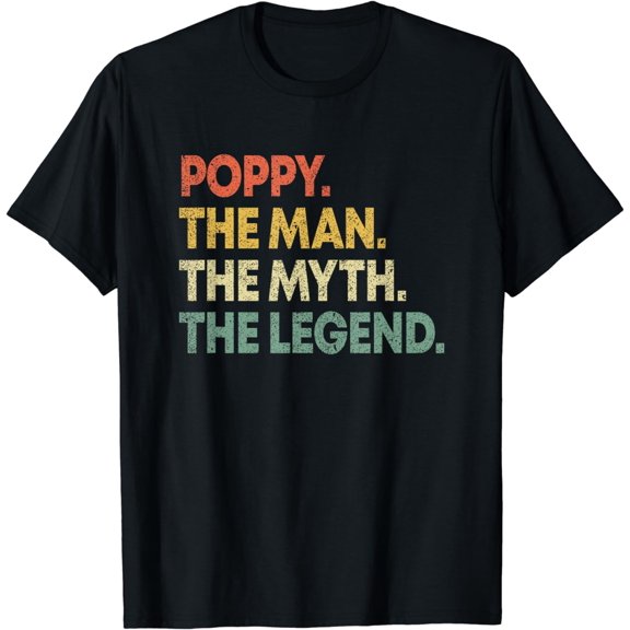 Mens Poppy The Man The Myth The Legend T-shirt for Grandpa