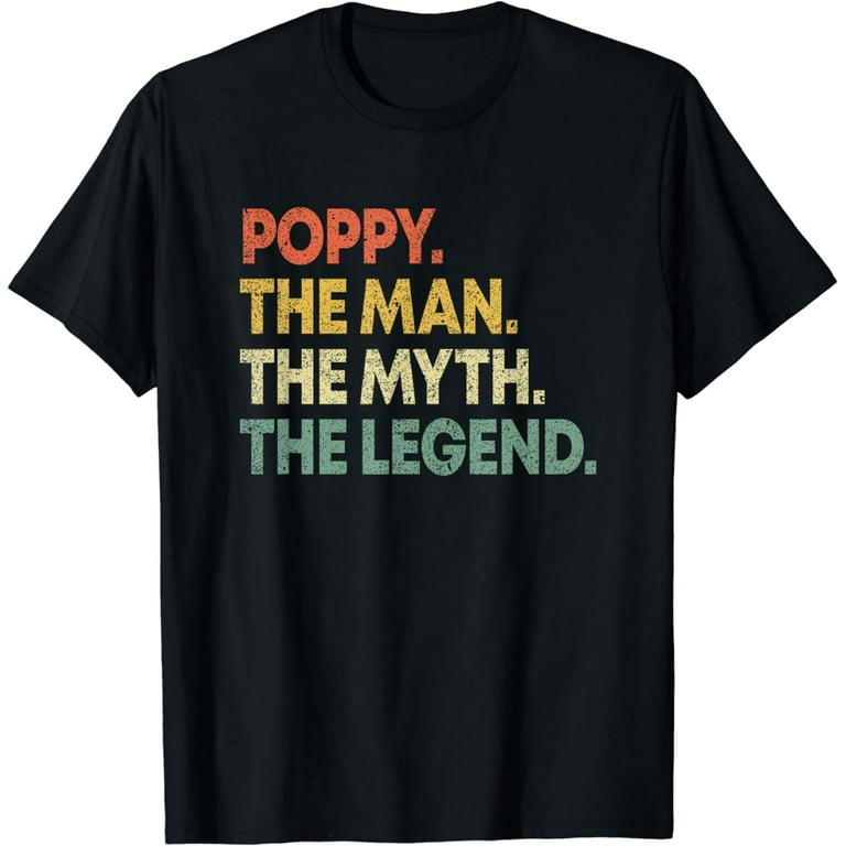 Mens Poppy The Man The Myth The Legend T-Shirt For Grandpa Mens Poppy The Man The Myth The Legend T-Shirt For Grandpa