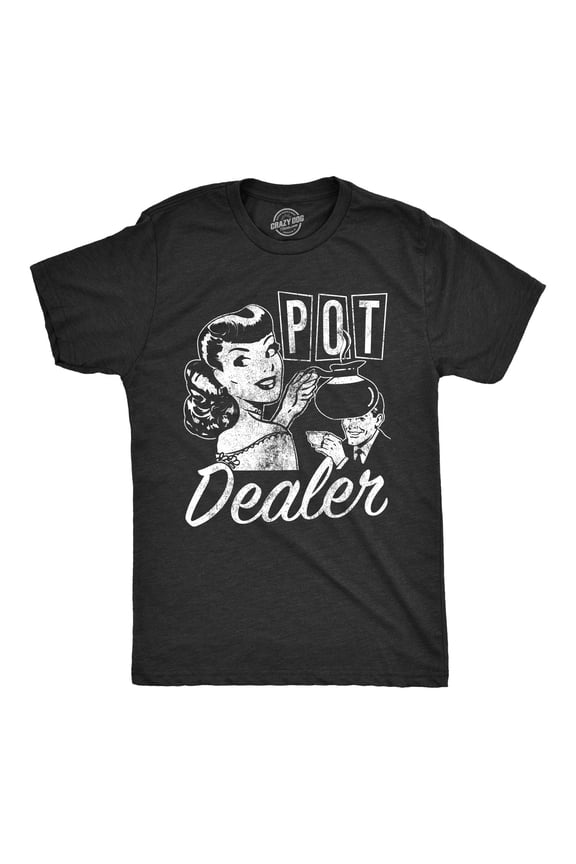 Mens Pot Dealer T Shirt Funny Coffee Tee Diner Shirt Caffeine Waitress Tee Graphic Tees