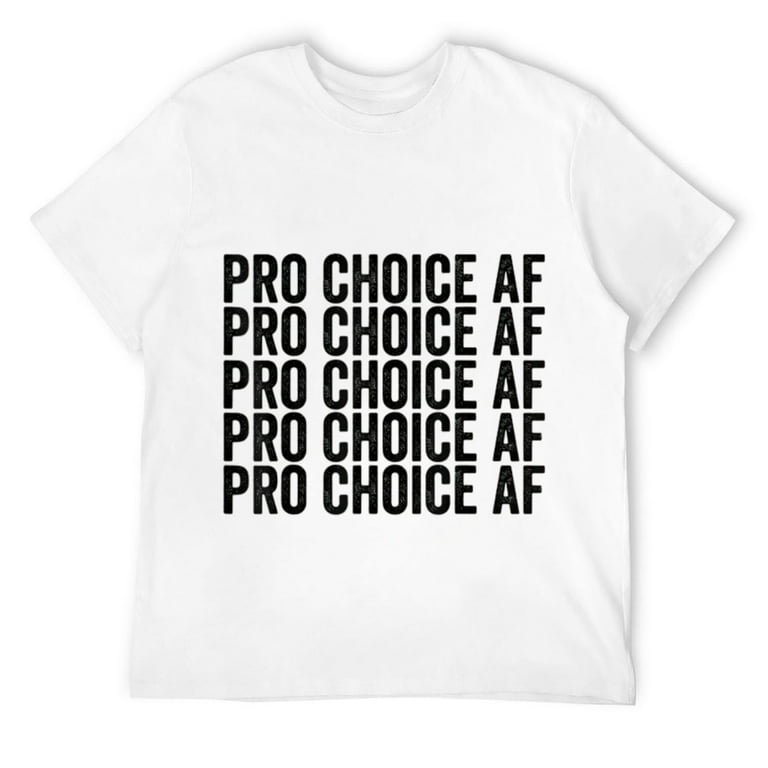 Pro Abortion | Prochoice | Pro Choice Af T-Shirt Pro Abortion | Prochoice | Pro Choice Af T-Shirt