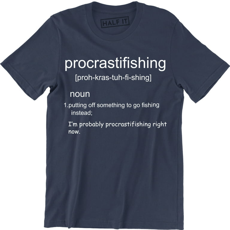 Mens Procrastifishing Funny Slogan Outdoor Fishing Procrastination T-Shirt  