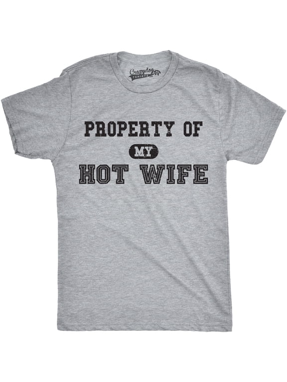 Mens Property of My Hot Wife Funny Wedding Father's Day Anniversary T shirt Graphic Tees