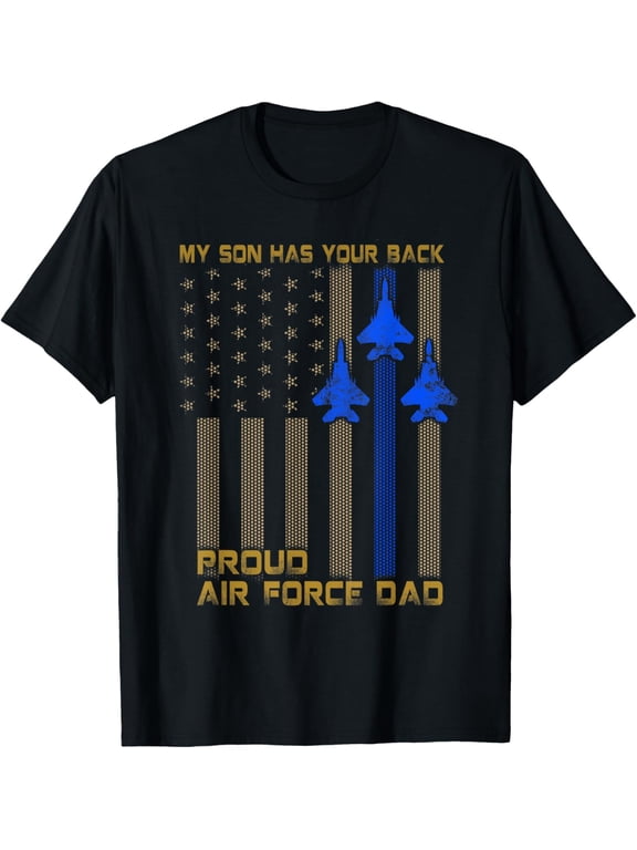 Mens Proud Air Force Dad My Son Has Your Back T-Shirt T-ShirtMen's and women's gift, black and white T-shirt, size: Extra large S-4XL
