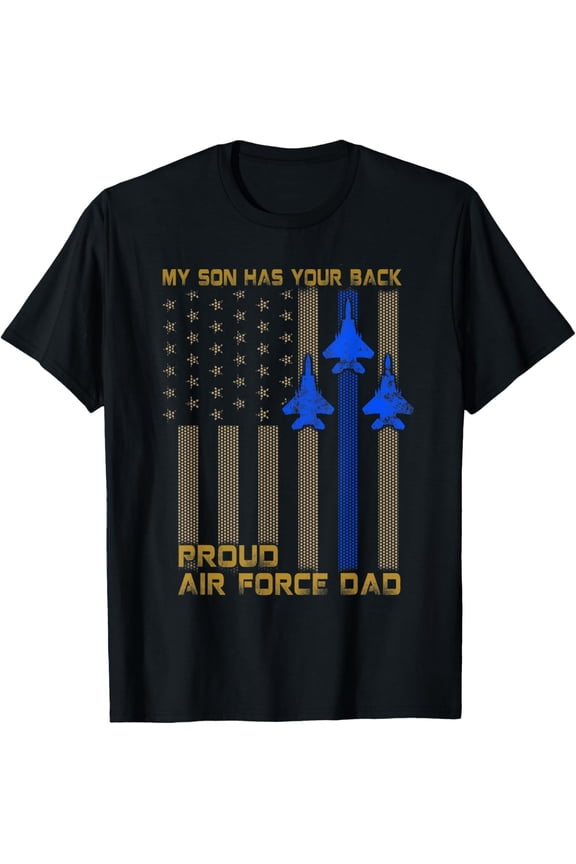 Mens Proud Air Force Dad My Son Has Your Back T-Shirt T-ShirtMen's and women's gift, black and white T-shirt, size: Extra large S-4XL