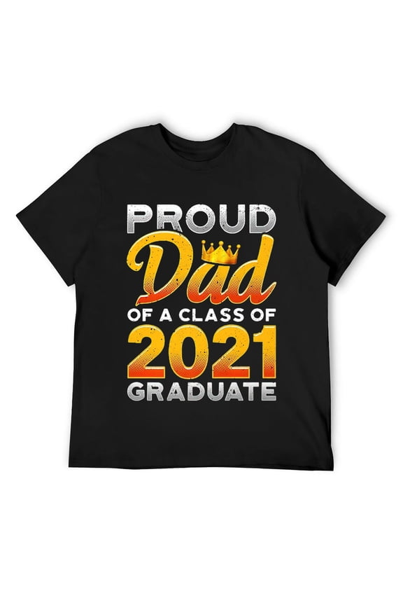 Mens Proud Dad Of A Class Of 2021 Graduate School T-Shirt Black