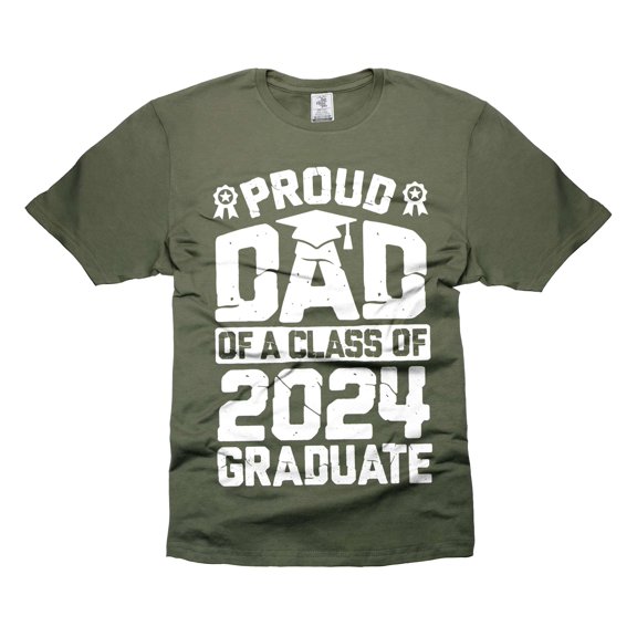 Mens Proud Dad Of A Class Of 2024 Graduate T-shirt Graduate Dad Shirt Graduation Dad Shirts (Large Military Green)