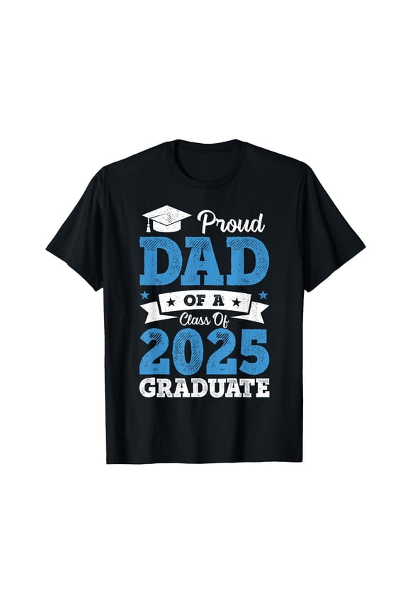 Mens Proud Dad Of A Class Of 2025 Graduate Dad Class Of 2025 T-Shirt
