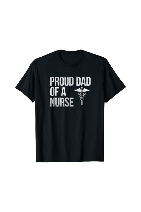 Mens Proud Dad Of A Nurse T-Shirt - Nursing / Rn / Lpn Dad Tee Size S-5XL