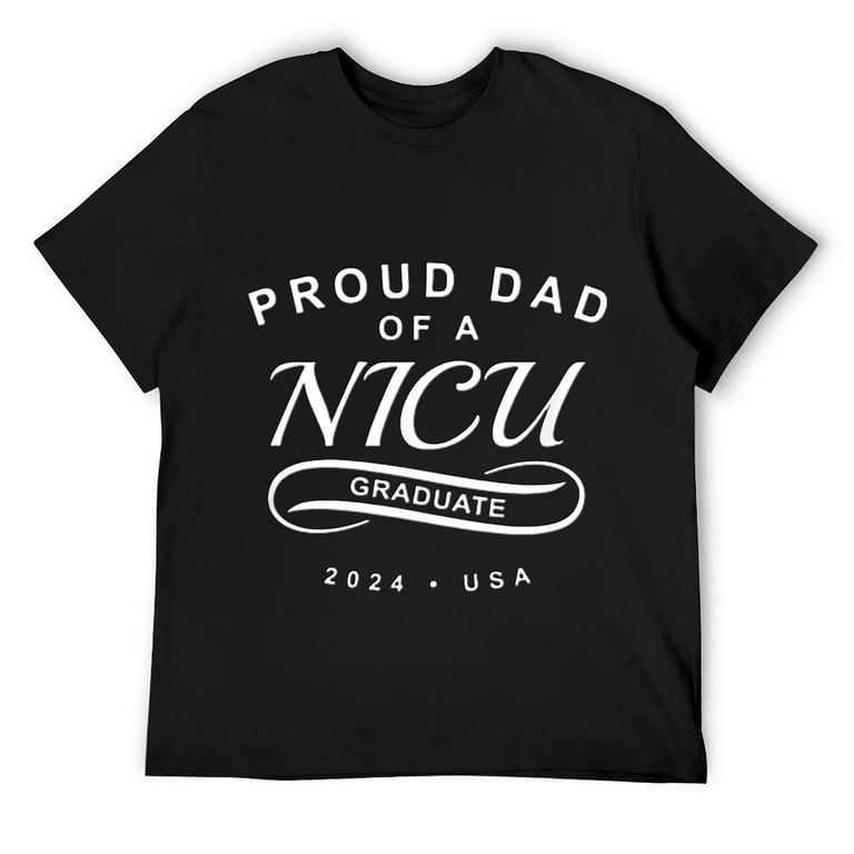 Mens Nicu Graduate Apparel - Proud Dad Of A Nicu Graduate Mens Nicu Graduate Apparel - Proud Dad Of A Nicu Graduate